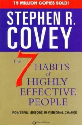 The 7 Habits of Highly Effective People - Stephen Covey